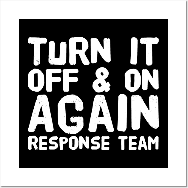 Turn it off and on again response team Wall Art by captainmood